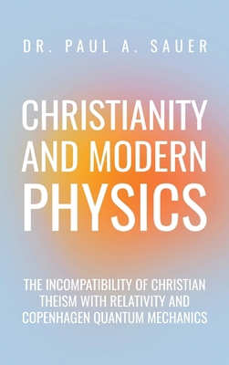 Christianity and Modern Physics: The Incompatib...            Book Cover