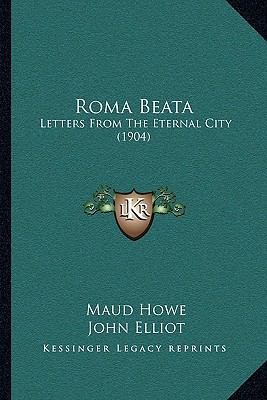 Roma Beata: Letters From The Eternal City (1904) 116493371X Book Cover