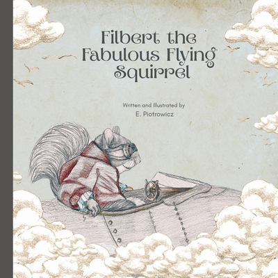 Filbert the Fabulous Flying Squirrel B0G6F5YFDV Book Cover