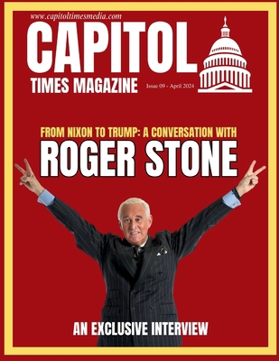 Capitol Times Magazine Issue 9 - ROGER STONE B0D215GPV6 Book Cover