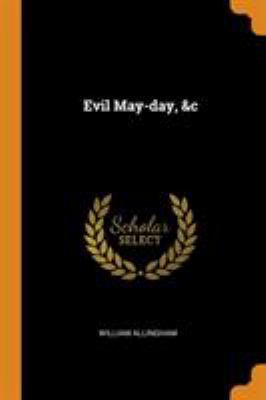 Evil May-Day, &c 0344623491 Book Cover