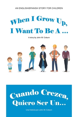 When I Grow Up, I Want to Be a ... / Cuando Cre... 1665503874 Book Cover