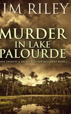 Murder In Lake Palourde (Hawk Theriot And Krist... 1715618629 Book Cover