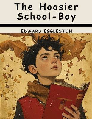 The Hoosier School-Boy 1836577257 Book Cover