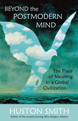 Beyond the Postmodern Mind: The Place of Meanin... 0835608301 Book Cover
