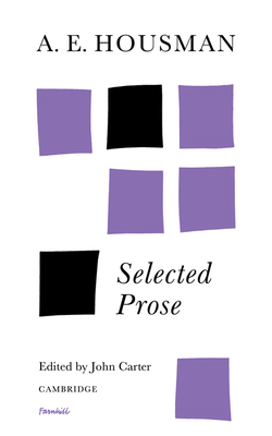A. E. Housman: Selected Prose 0521091403 Book Cover