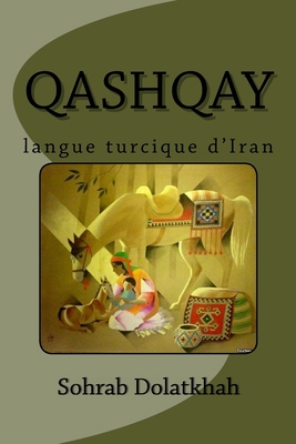 Le Qashqay: Langue turcique de l'Iran [French] 1530531306 Book Cover