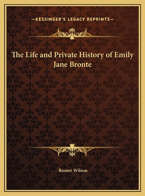 The Life and Private History of Emily Jane Bronte 1169764568 Book Cover