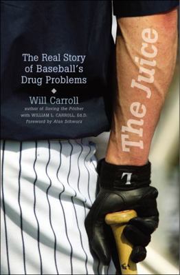The Juice: The Real Story of Baseball's Drug Pr... 156663668X Book Cover