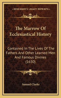 The Marrow Of Ecclesiastical History: Contained... 1164447289 Book Cover