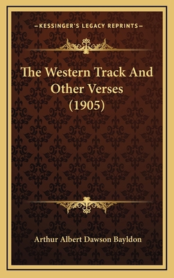 The Western Track and Other Verses (1905) 1165188473 Book Cover
