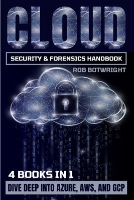 Cloud Security & Forensics Handbook: Dive Deep ... 1839385642 Book Cover