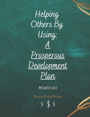 A Prosperous Development Plan Month #11: Helpin... B09ZCQB95J Book Cover
