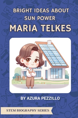 Bright Ideas About Sun Power - Maria Telkes 0998458317 Book Cover