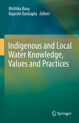 Indigenous and Local Water Knowledge, Values an... 9811994056 Book Cover