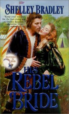 His Rebel Bride: Brothers in Arms 0821767909 Book Cover