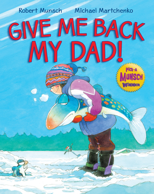 Give Me Back My Dad! 1443107638 Book Cover