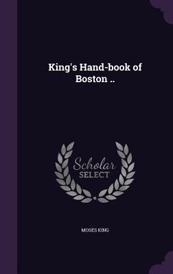 King's Hand-book of Boston .. 1359197923 Book Cover