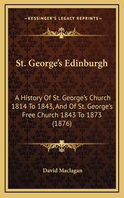 St. George's Edinburgh: A History Of St. George... 1167086937 Book Cover