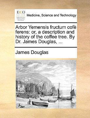Arbor Yemensis fructum cofè ferens: or, a descr... 1170412327 Book Cover