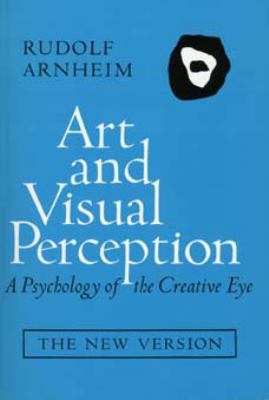 Art and Visual Perception: A Psychology of the ... 0520026136 Book Cover