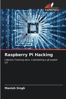 Raspberry Pi Hacking [Italian] 6209429602 Book Cover