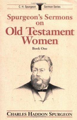 Spurgeon's Sermons on Old Testament Women, Vol.... 0825437814 Book Cover
