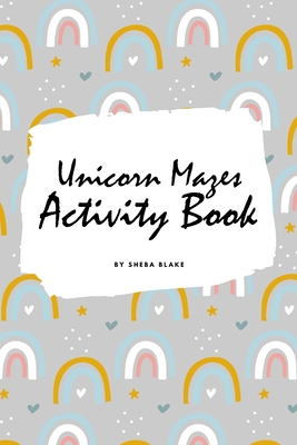 Unicorn Mazes Activity Book for Children (6x9 P... 1222290944 Book Cover