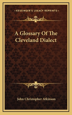 A Glossary of the Cleveland Dialect 1163465178 Book Cover