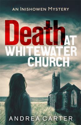 Death at Whitewater Church: An Inishowen Myster... 1472118979 Book Cover