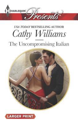 The Uncompromising Italian [Large Print] 0373137613 Book Cover