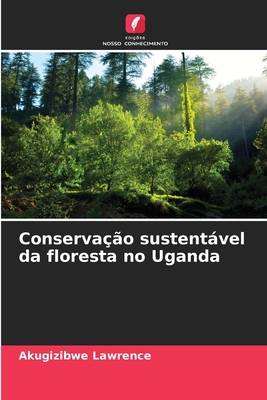 Conservação sustentável da floresta no Uganda [Portuguese] 6205295121 Book Cover