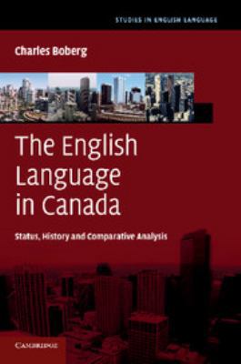 The English Language in Canada: Status, History... 0511781059 Book Cover