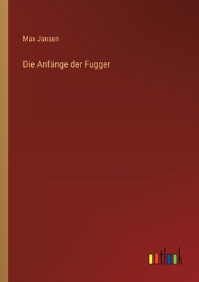 Die Anfänge der Fugger [German] 3368267604 Book Cover