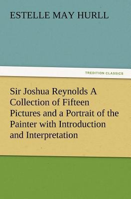 Sir Joshua Reynolds a Collection of Fifteen Pic... 3847228935 Book Cover