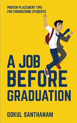 A Job Before Graduation: Proven Placement Tips ... 1649838379 Book Cover