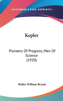 Kepler: Pioneers of Progress, Men of Science (1... 1161885986 Book Cover