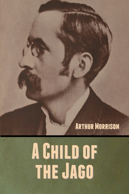 A Child of the Jago 1647999154 Book Cover