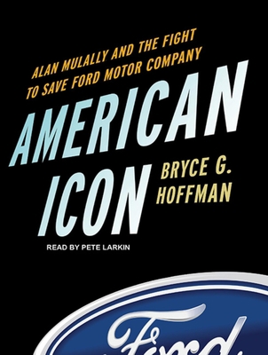 American Icon: Alan Mulally and the Fight to Sa... 145260813X Book Cover