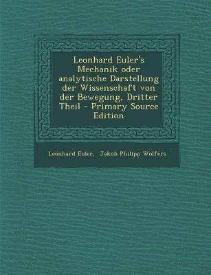 Leonhard Euler's Mechanik Oder Analytische Dars... [German] 1294105868 Book Cover