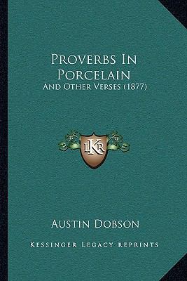 Proverbs In Porcelain: And Other Verses (1877) 1165678985 Book Cover
