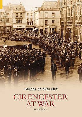 Cirencester at War (Images of England) 0752434772 Book Cover