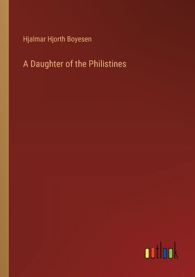 A Daughter of the Philistines 3385105080 Book Cover