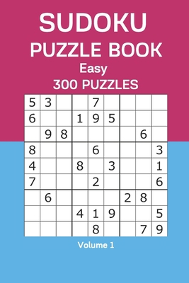 Sudoku Puzzle Book Easy: 300 Puzzles Volume 1 B08F6JZ3VT Book Cover