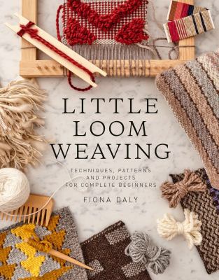 Little Loom Weaving 0857621890 Book Cover