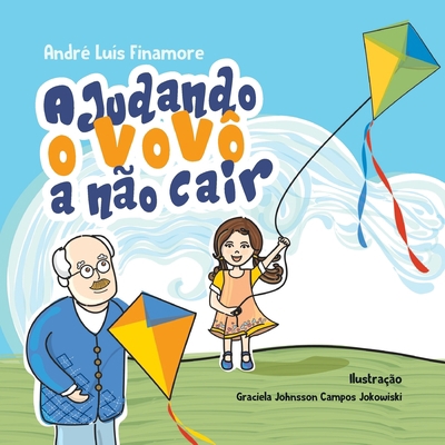 Ajudando o vovô a não cair [Portuguese] 8561499052 Book Cover