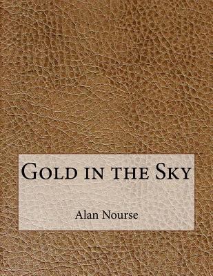 Gold in the Sky 1518873073 Book Cover