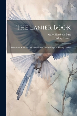 The Lanier Book: Selections in Prose and Verse ... 1021703583 Book Cover