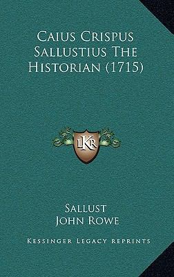 Caius Crispus Sallustius the Historian (1715) 1164748858 Book Cover