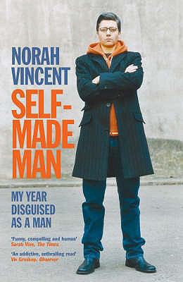 Self-Made Man: My Year Disguised as a Man 1843545047 Book Cover